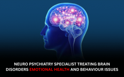 Neuro Psychiatry specialist treating brain disorders emotional health and behaviour issues